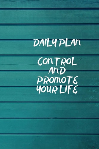 Daily Plan Control and Promote Your Life