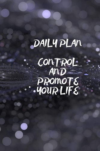 Daily Plan Control and Promote Your Life