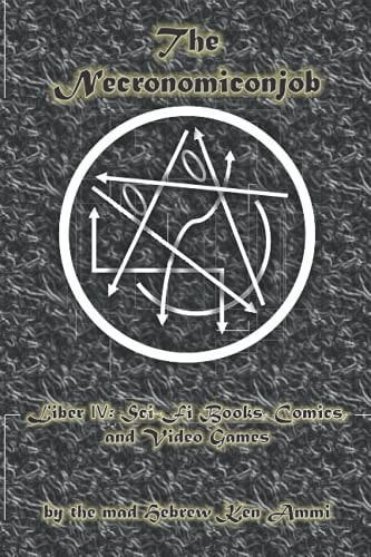 The Necronomiconjob, Liber IV Sci-Fi Books, Comics, and Video Games