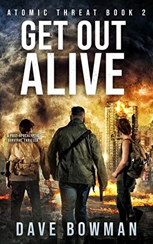 Get Out Alive A Post-Apocalyptic Survival Thriller