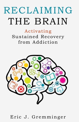 Reclaiming the Brain Activating Sustained Recovery from Addiction