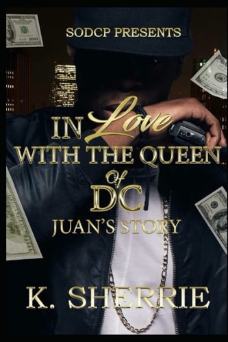 In Love With The Queen Of D.C. Juan's Story