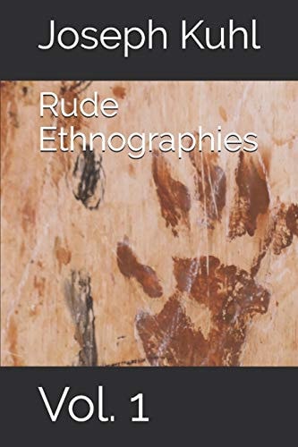 Rude Ethnographies Vol. 1
