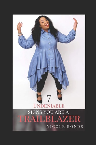 7 Undeniable Signs You Are a TRAILBLAZER