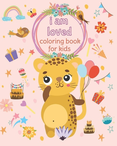 I Am Loved Coloring Book for Kids Funny Inspirational Coloring Book for Girls and Boys