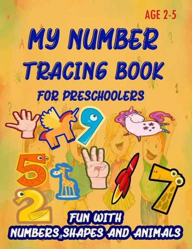 My Number Tracing Book For Preschoolers Give Your Child All the Practice, Math Activity Book, Practice for Preschoolers, First Handwriting, Coloring Book, Exercise, Easy Learn, Kindergarten &Ages 3-5.Number Tracing Workbook, Number Writing Practice Book