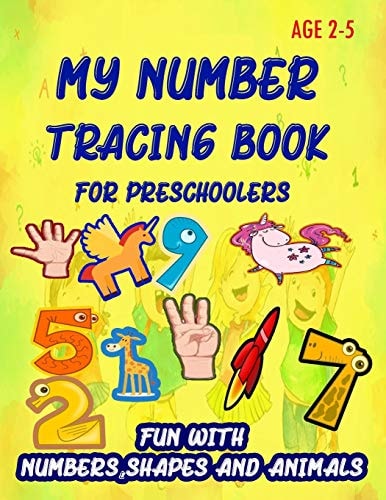 My Number Tracing Book For Preschoolers Give Your Child All the Practice, Math Activity Book, Practice for Preschoolers, First Handwriting, Coloring Book, Exercise, Easy Learn, Kindergarten &Ages 3-5.Number Tracing Workbook, Number Writing Practice Book