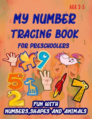 My Number Tracing Book For Preschoolers Give Your Child All the Practice, Math Activity Book, Practice for Preschoolers, First Handwriting, Coloring Book, Exercise, Easy Learn, Kindergarten &Ages 3-5.Number Tracing Workbook, Number Writing Practice Book