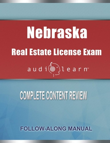 Nebraska Real Estate License Exam AudioLearn Complete Audio Review for the Real Estate License Examination in Nebraska!
