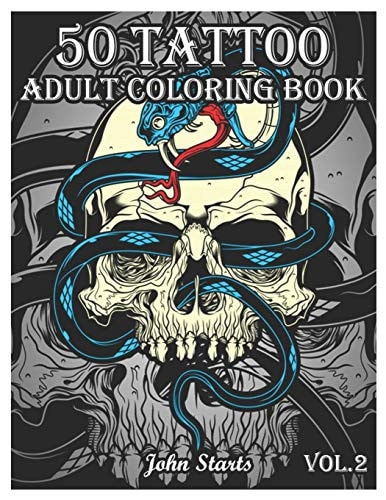 50 Tattoo Adult Coloring Book An Adult Coloring Book with Awesome and Relaxing Beautiful Modern Tattoo Designs for Men and Women Coloring Pages (Volume 2)