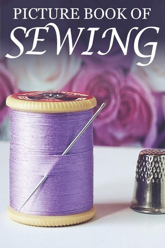 Picture Book of Sewing For Seniors with Dementia [Hobby Picture Books]