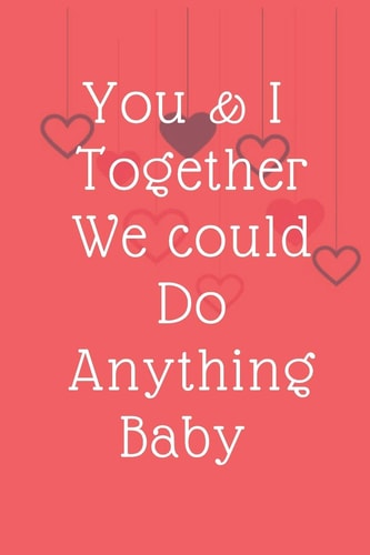 You & I Together We Could Do Anything Baby Valentine's Day You & I Together We Could Do Anything Baby