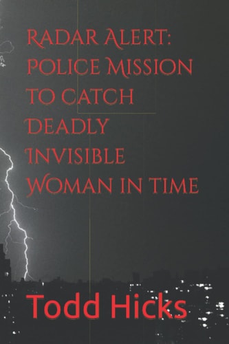 Radar Alert Police Mission to Catch Deadly Invisible Woman in Time