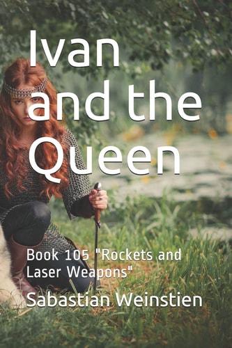Ivan and the Queen Book 105 "Rockets and Laser Weapons"