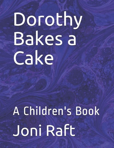 Dorothy Bakes a Cake A Children's Book