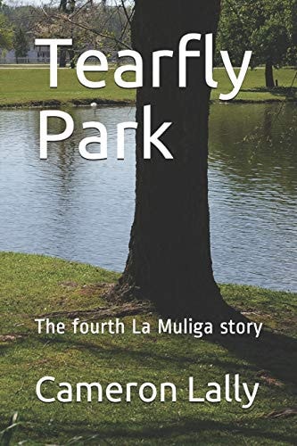 Tearfly Park The Fourth La Muliga Story