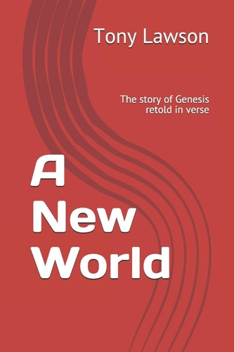 A New World The Story of Genesis Retold in Verse