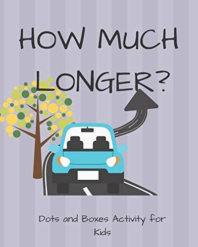 How Much Longer - Dots and Boxes Activity Book - 100 Black and White Pages