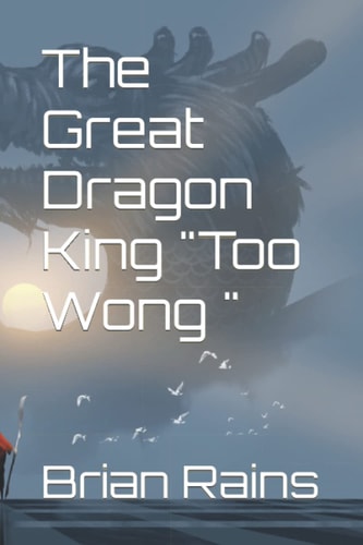 The Great Dragon King "Too Wong "