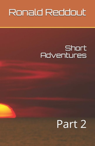 Short Adventures Part 2