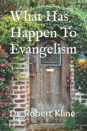 What Has Happen To Evangelism
