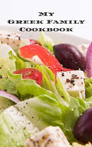 My Greek Family Cookbook An Easy Way to Create Your Very Own Greek Family Recipe Cookbook with Your Favorite Recipes an 8.5"x11" 100 Writable Pages, Includes Index. Makes a Great Gift for Yourself, Creative Greek Cooks, Relatives and Your Friends!