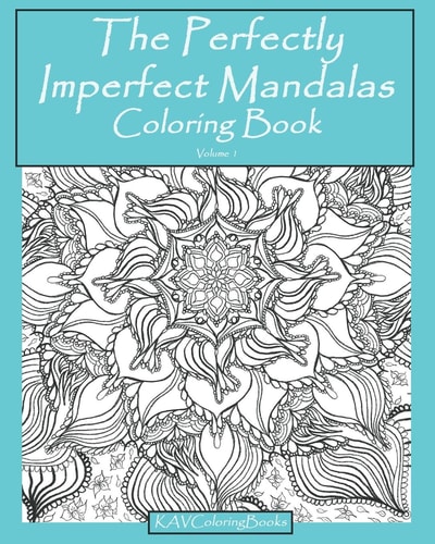 The Perfectly Imperfect Mandalas Coloring Book 25 Detailed Mandalas for Coloring