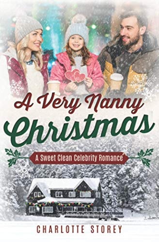 A Very Nanny Christmas A Sweet Clean Celebrity Romance