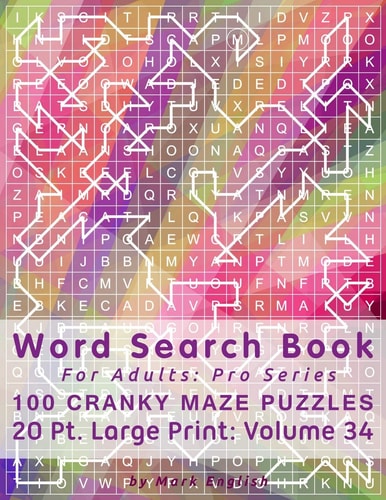 Word Search Book For Adults Pro Series, 100 Cranky Maze Puzzles, 20 Pt. Large Print, Vol. 34
