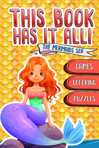 This Book Has It All Mermaid Coloring Book Gift for Little Kids, a Gorgeous Collection of Exclusive Illustrations, Mazes, Puzzles, Word Match, Riddles, Connect the Dots, Find the Differences and More! Hours of Fun for Every Little Girl and Boy Ages 4-10