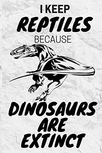 I Keep Reptiles Because Dinosaurs Are Extinct Do You Have a Love of Reptiles That Started with a Fascination with Jurassic Dinosaurs?