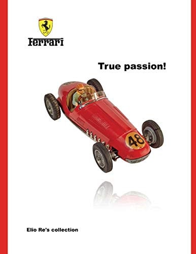 Ferrari, True Passion! Elio Re's Collection