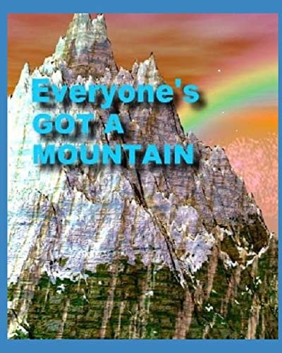 Everyone's Got a Moutain Instant Caregiving 101