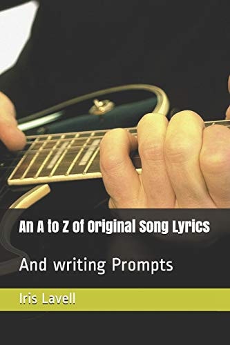 An a to Z of Original Song Lyrics And Writing Prompts