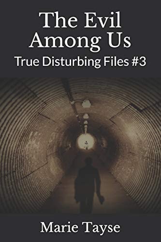 The Evil Among Us True Disturbing Files #3