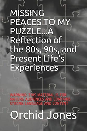 MISSING PEACES to MY PUZZLE... a Reflection of the 80s, 90s, and Present Life's Experiences