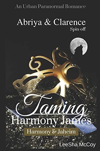 Taming Harmony James Harmony & Jaheim: An Urban BDSM Paranormal Romance