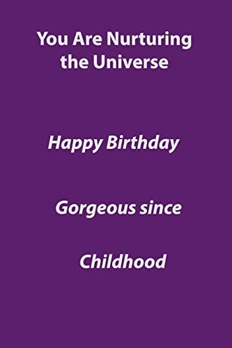 Happy Birthday . Gorgeous Since Childhood You Are Awesome: Birthday Gift