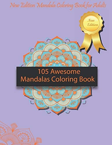 105 Awesome Mandalas Coloring Book New Edition Mandala Coloring Book for Adults, Pages 105: 8,5 X 11 Inches