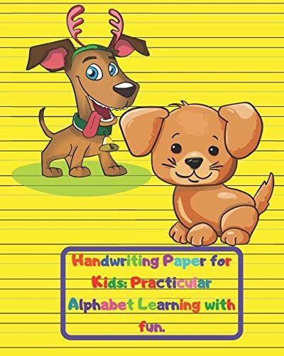 Handwriting Paper for Kids Practicular Alphabet Learning with Fun. : Cursive Writing Books and Practice Paper:3-Line and Checkered Writing Sheets(8x10 52 Pages). Practical and Coloring Workbook for Preschool and Kindergarten Children(Ages 2-4,3-5,6-8)