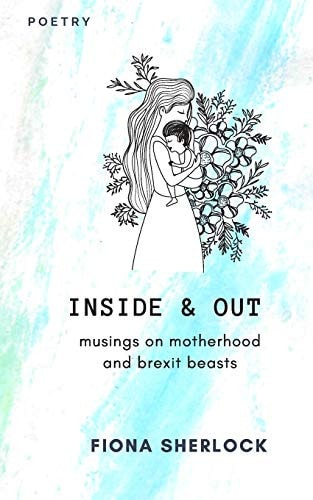 Inside & Out Musings on Millenial Motherhood and Brexit Beasts