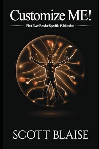 CUSTOMIZE ME! The First Ever Reader Specific Publication