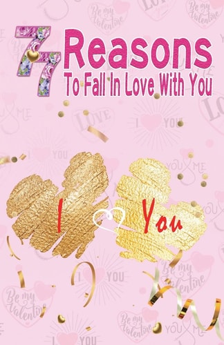 77 Reasons To Fall In Love With You Happy Valentine's Day, Traveling Through Time Together, Back To The Past, And Through The Future