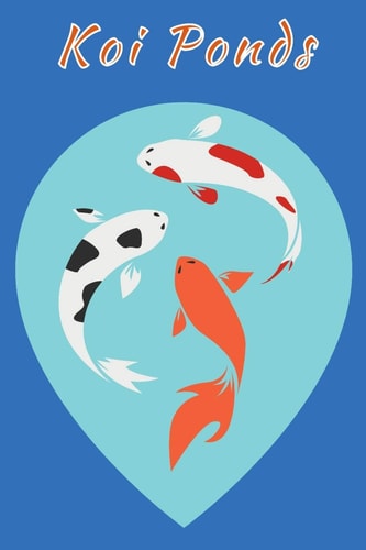 Koi Ponds Customized Compact Koi Pond Logging Book, Thoroughly Formatted, Great For Tracking & Scheduling Routine Maintenance, Including Water Chemistry, Fish Health & Much More (120 Pages)