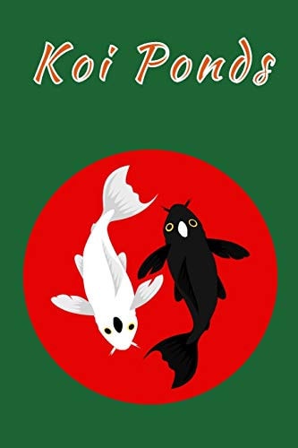 Koi Ponds Customized Compact Koi Pond Logging Book, Thoroughly Formatted, Great For Tracking & Scheduling Routine Maintenance, Including Water Chemistry, Fish Health & Much More (120 Pages)