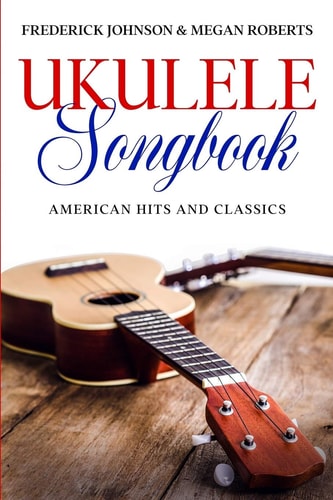 Ukulele Songbook American Hits & Classics