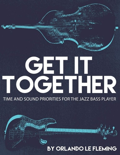 Get It Together Time and Sound Priorities For the Jazz Bass Player