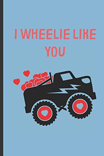 I Wheelie Like You Cute Valentines Day Gift For Kids, Boys, Girls, Children to Draw and Write In. Great Alternative to a Card