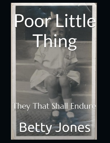 POOR LITTLE THING They that Shall Endure