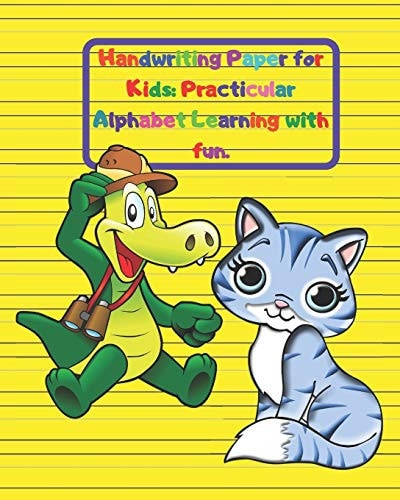 Handwriting Paper for Kids Practicular Alphabet Learning with Fun. : Cursive Writing Books and Practice Paper:3-Line and Checkered Writing Sheets(8x10 52 Pages). Practical and Coloring Workbook for Preschool and Kindergarten Children(Ages 2-4,3-5,6-8)